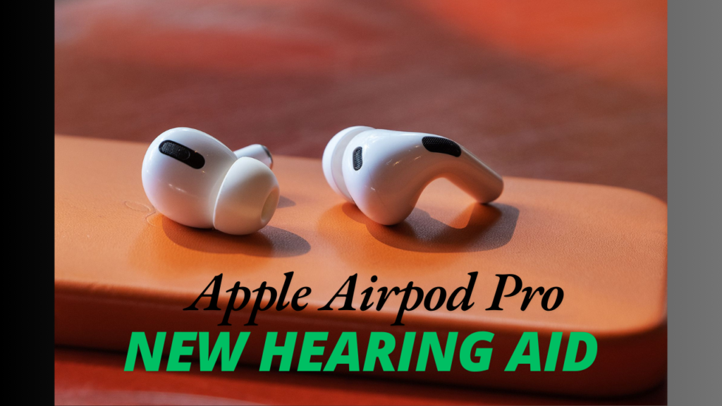 AirPods Pro New Hearing Aid